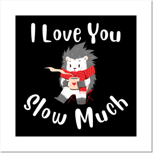 I Love You Slow Much - Cute Sloth Valentine Posters and Art